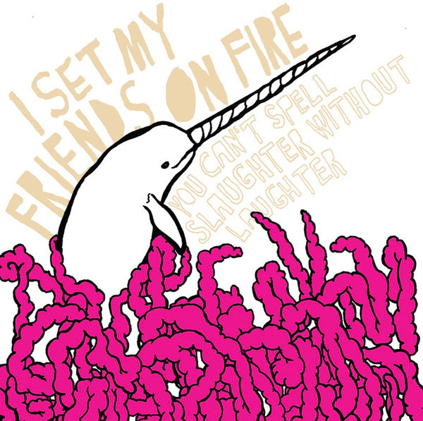 I Set My Friends On Fire : You Can't Spell Slaughter Without Laughter (LP, Album, RP, Hal)