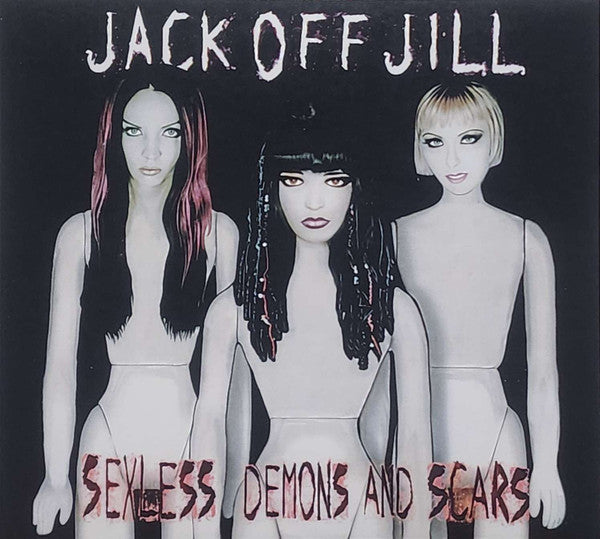 Jack Off Jill : Sexless Demons And Scars (CD, Album, RE, Dig)